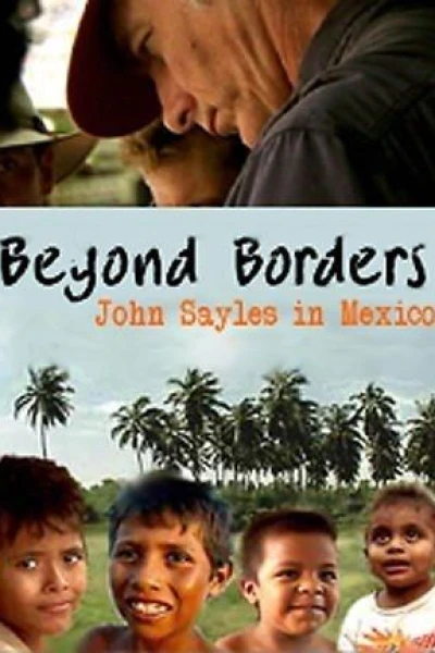Beyond Borders: John Sayles in Mexico