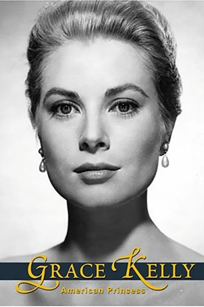 Grace Kelly: The American Princess