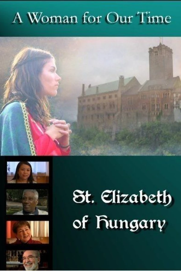 A Woman for Our Time: St. Elizabeth of Hungary Poster