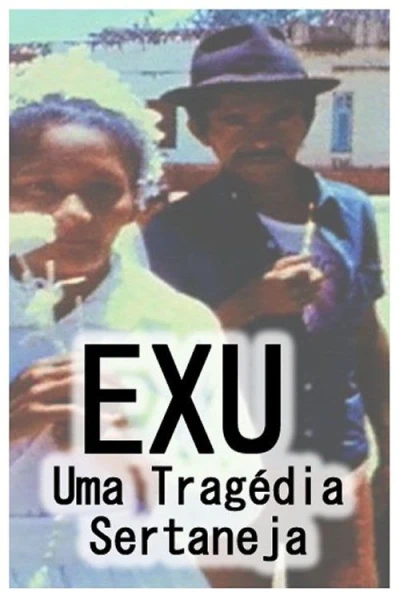 Exu, Uma Tragédia Sertaneja