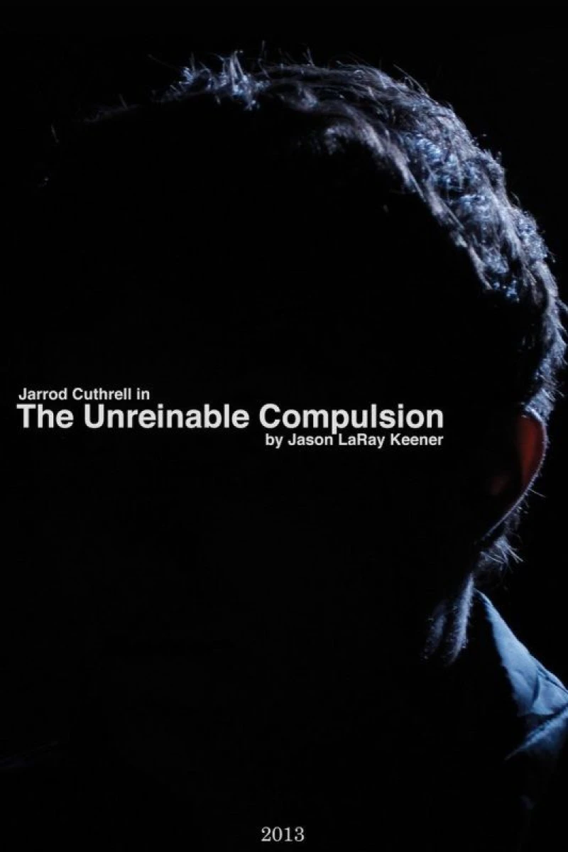 The Unreinable Compulsion Poster