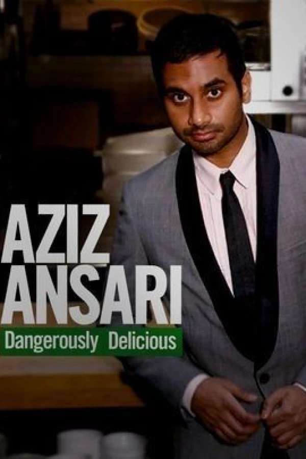 Aziz Ansari: Dangerously Delicious Poster