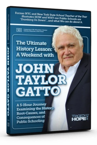 The Ultimate History Lesson: A Weekend with John Taylor Gatto