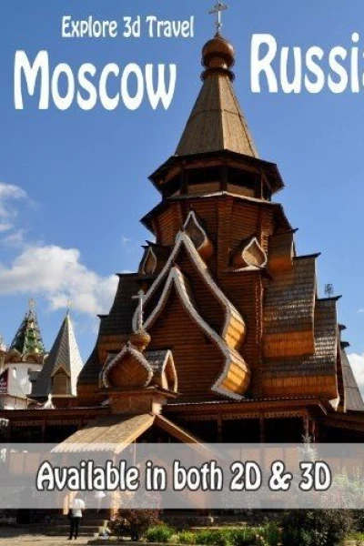 Explore3D Travel: Moscow, Russia