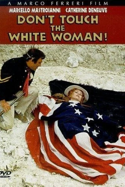 Don't Touch the White Woman!