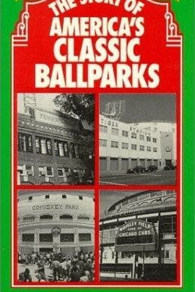 The Story of America's Classic Ballparks