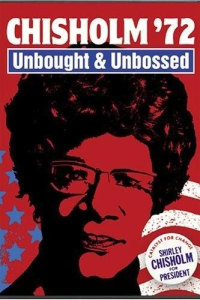 Chisholm '72: Unbought & Unbossed