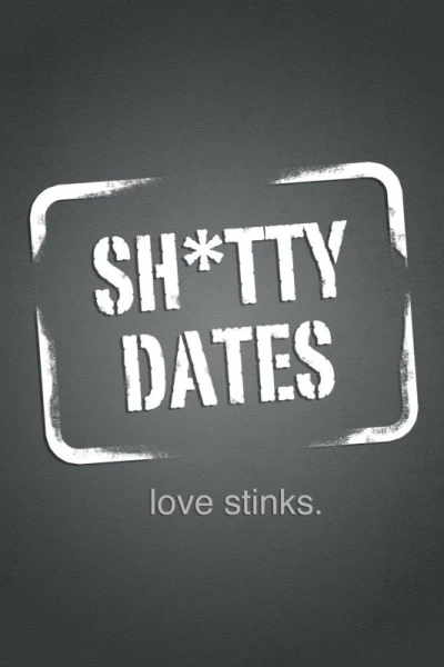 Sh*tty Dates