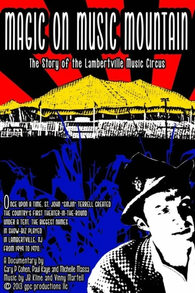 Magic on Music Mountain: The Story of the Lambertville Music Circus