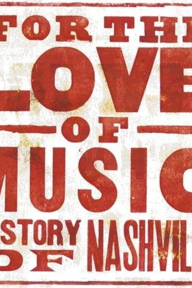 For the Love of Music: The Story of Nashville Poster