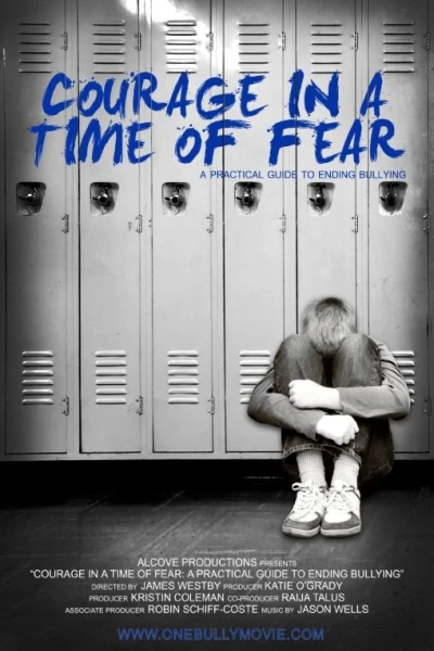 Courage in a Time of Fear: A Practical Guide to Ending Bullying