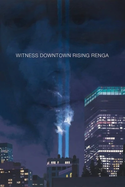 Witness Downtown Rising Renga