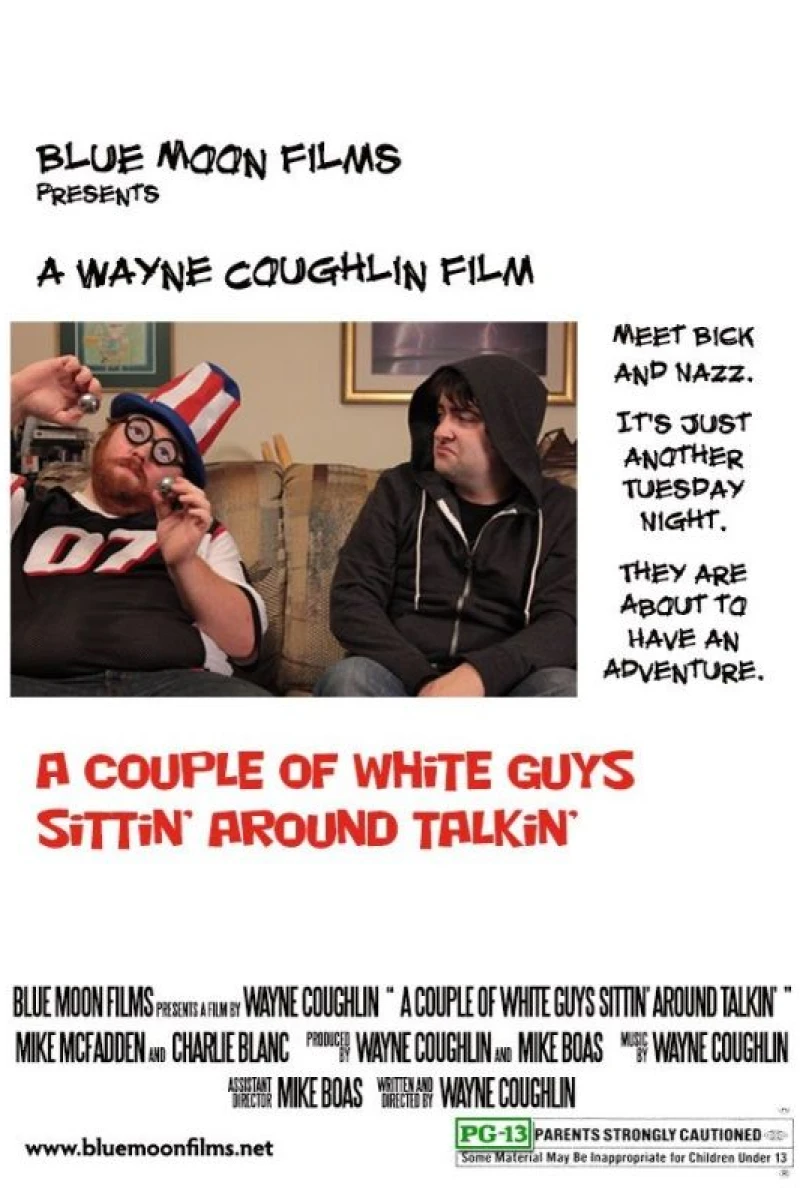 A Couple of White Guys Sittin' Around Talkin' Poster