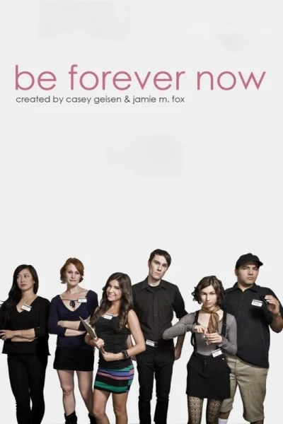 Be Forever Now