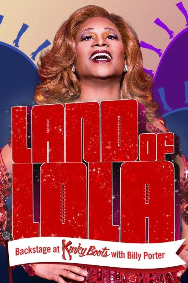 Land of Lola: Backstage at 'Kinky Boots' with Billy Porter Poster