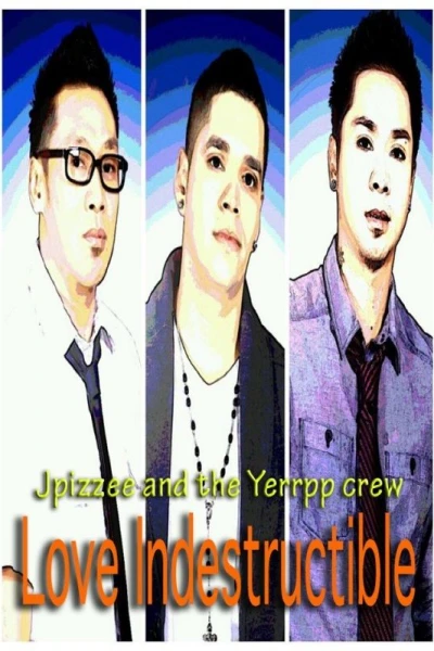 Jpizzee and the Yerrpp Crew: Love Indestructible