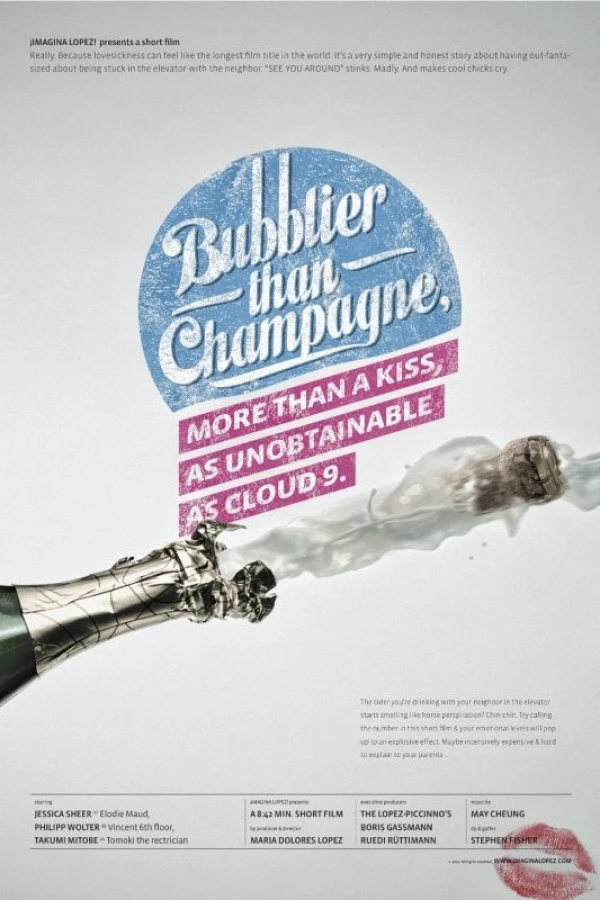 Bubblier Than Champagne, More Than a Kiss, as Unobtainable as Cloud 9 Poster