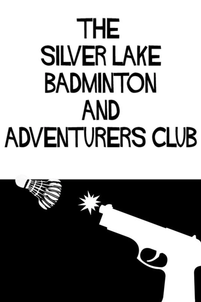 The Silver Lake Badminton and Adventurers Club Poster