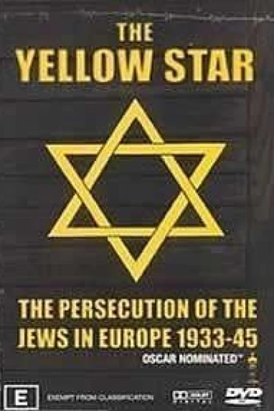 The Yellow Star: The Persecution of the Jews in Europe - 1933-1945