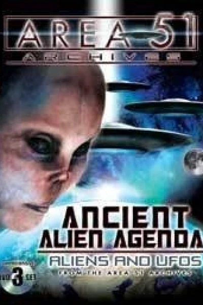 Ancient Alien Agenda: Aliens and UFOs from the Area 51 Archives