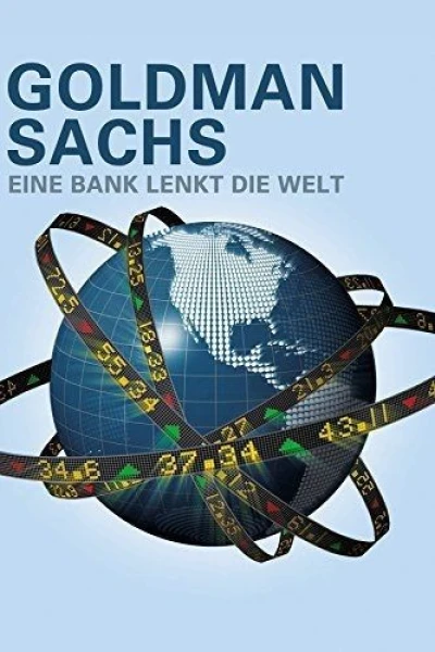 Goldman Sachs - The Bank That Rules the World