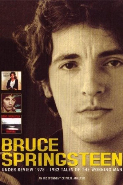 Bruce Springsteen: Under Review 1978-1982 - Tales of the Working Man