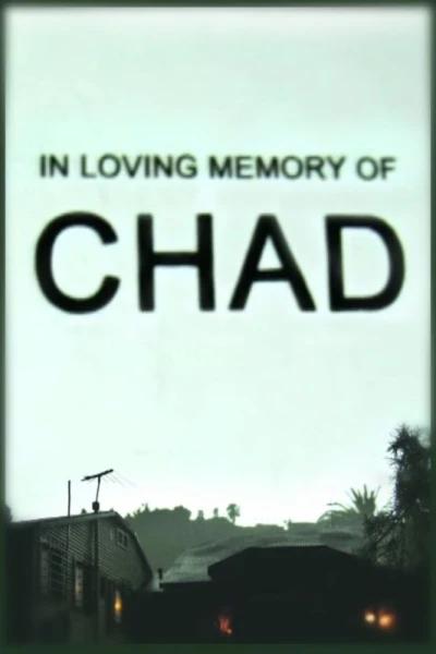 In Loving Memory of Chad