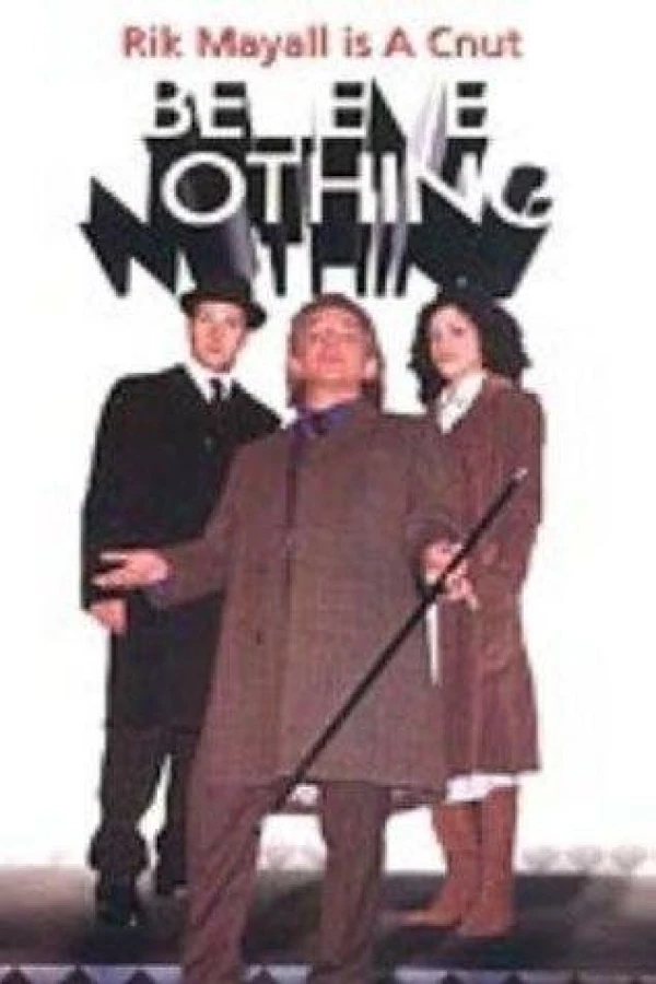 Believe Nothing Poster