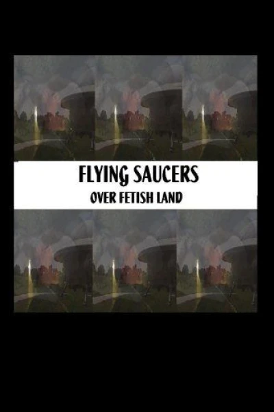 Flying Saucers Over Fetishland