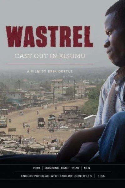 Wastrel: Cast Out in Kisumu