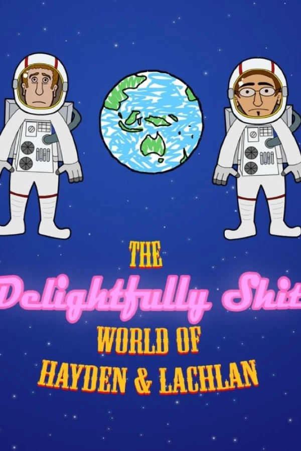 The Delightfully Shit World of Hayden and Lachlan Poster