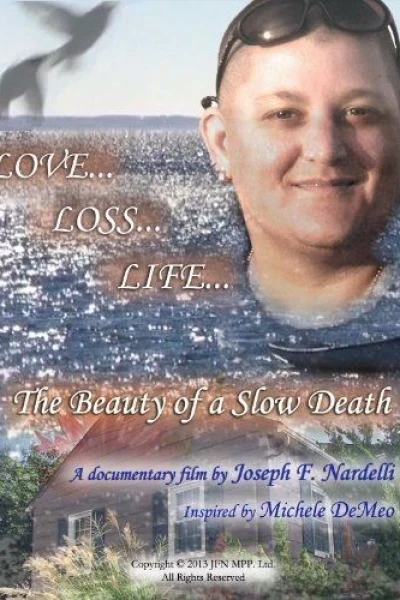 Love Loss Life: The Beauty of a Slow Death