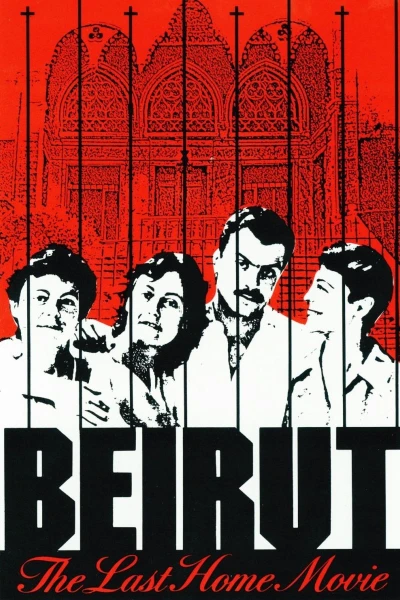 Beirut: The Last Home Movie