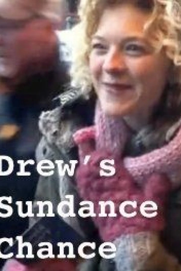 Drew's Sundance Chance Poster