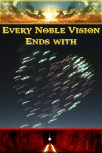 Every Noble Vision Ends with Fireworks