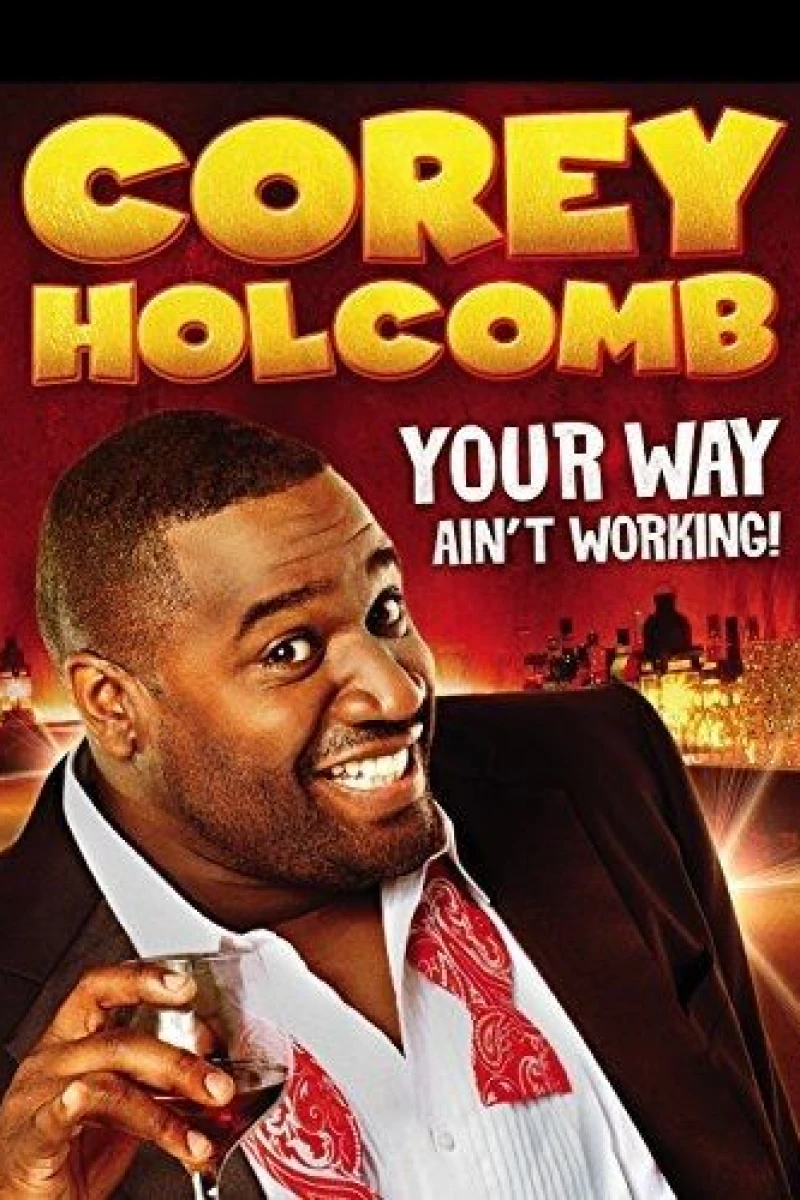 Corey Holcomb: Your Way Ain't Working Poster