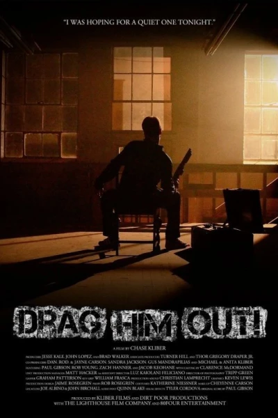 Drag Him Out!