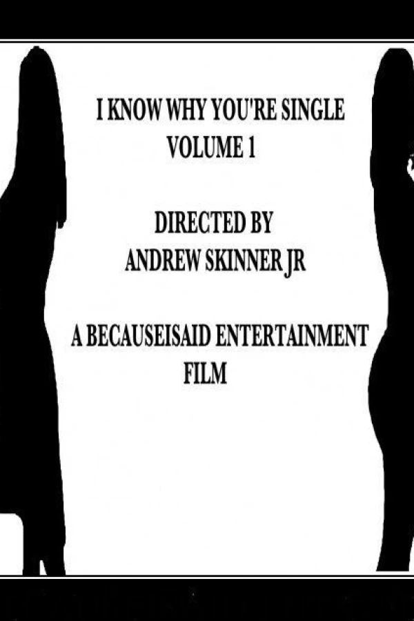 I Know Why You're Single: Vol. 1 Poster