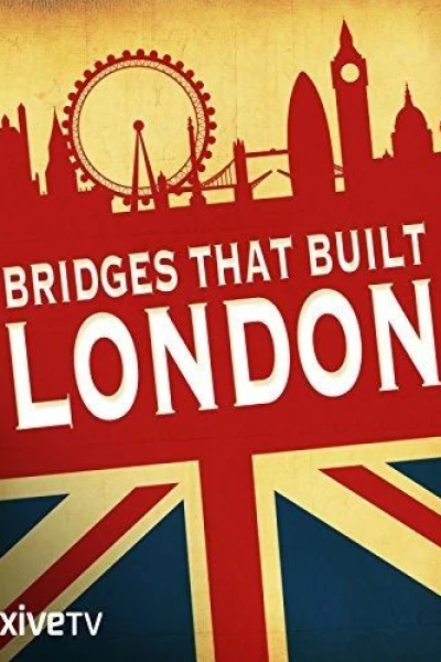 The Bridges That Built London