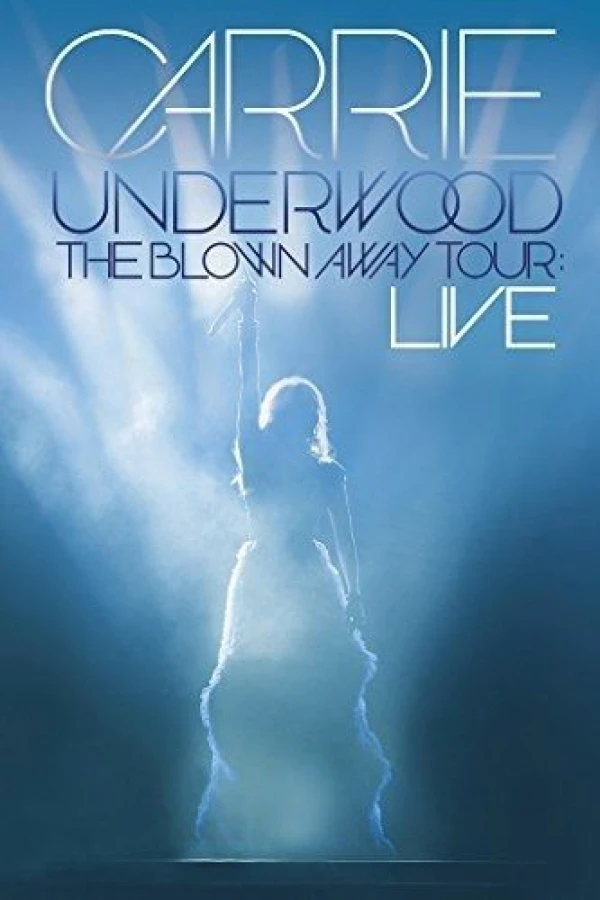 Carrie Underwood: The Blown Away Tour Live Poster