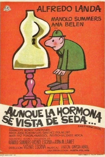 Aunque la hormona se vista de seda...