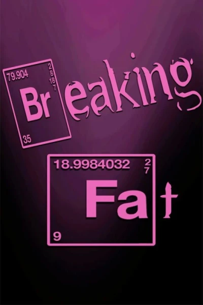 Breaking Fat