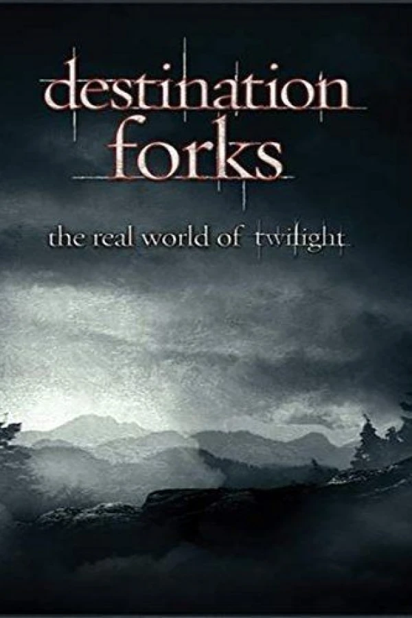 Destination Forks: The Real World of Twilight Poster