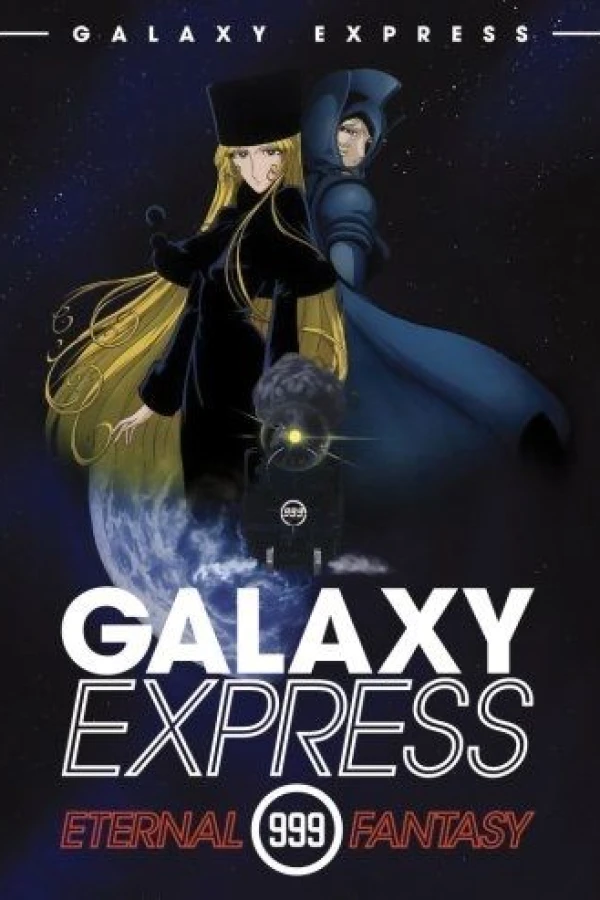 The Galaxy Express 999: The Eternal Fantasy Poster