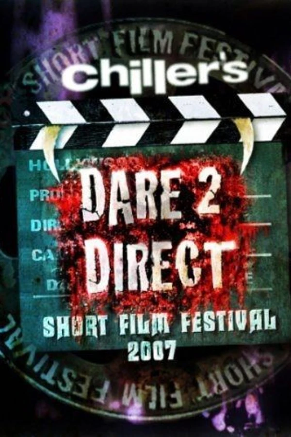 Chiller's Dare 2 Direct Short Film Festival 2007 Poster