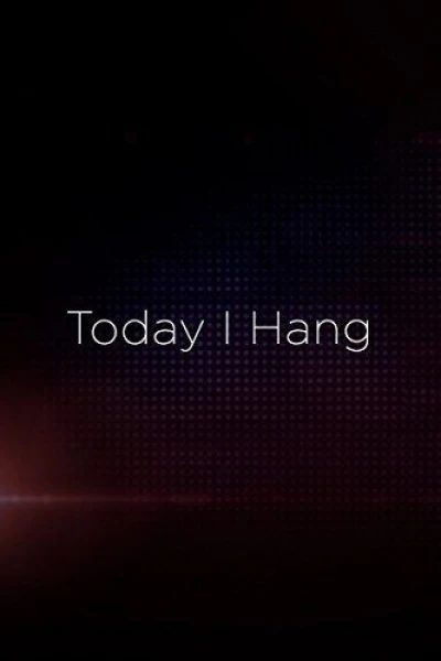 Today I Hang