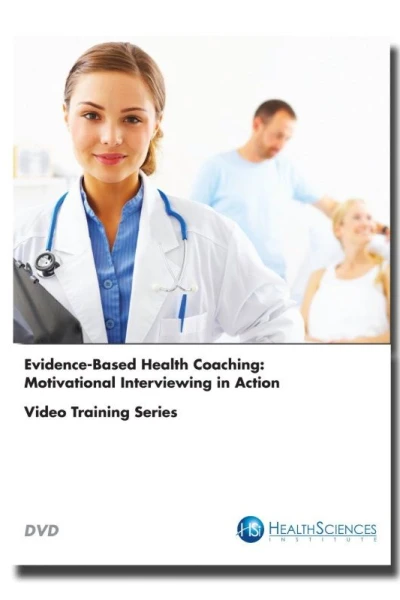 Evidence-Based Health Coaching: Motivational Interviewing in Action