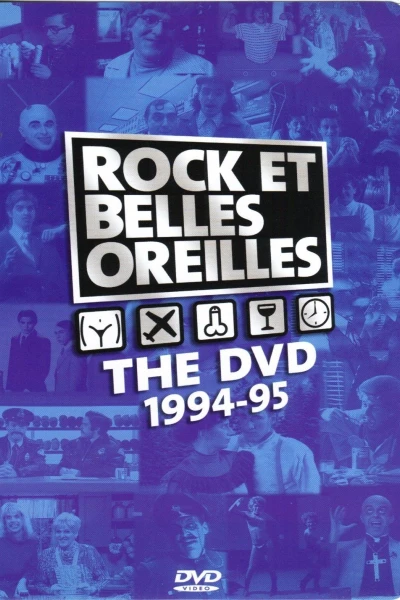 Rock et Belles Oreilles: The DVD 1994-95