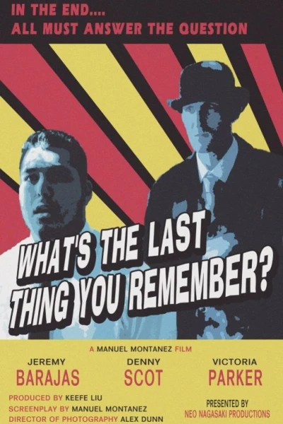 What's the Last Thing You Remember?