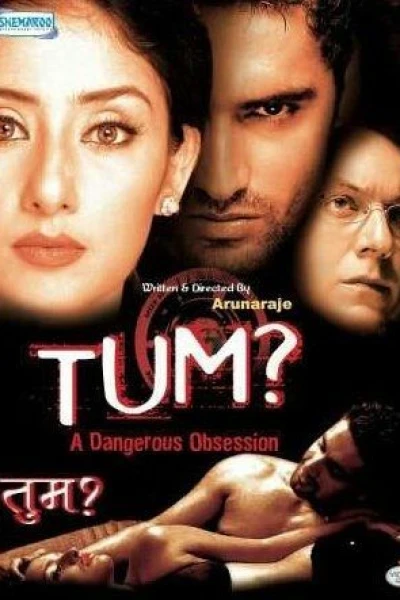 Tum: A Dangerous Obsession